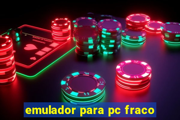 emulador para pc fraco